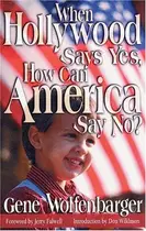 Book cover of When Hollywood Says Yes, how Can America Say No?.