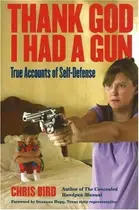 Book cover of Thank God I Had a Gun