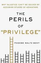 Book cover of The Perils of "Privilege"
