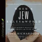 Book cover of When A Jew Rules the World: What the Bible Really Says about Israel in the Plan of God
