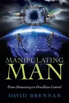 Book cover of Manipulating Man From Democracy to Serfdom
