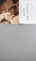 Book cover of Hope Meadows Real-life Stories of Healing and Caring from an Inspiring Community