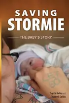 Book cover of Saving Stormie The Baby S Story