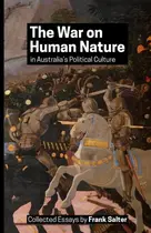 Book cover of The War on Human Nature in Australia's Political Culture Collected Essays