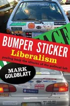 Book cover of Bumper Sticker Liberalism Peeling Back the Idiocies of the Political Left