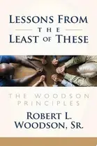 Book cover of Lessons From the Least of These The Woodson Principles
