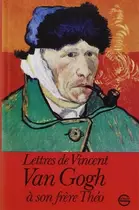Book cover of Lettres de Vincent van Gogh à son frère Théo comprenant un choix de lettres françaises originales et de lettres traduites du hollandais
