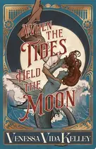 Book cover of When the Tides Held the Moon