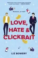 Book cover of Love, Hate and Clickbait