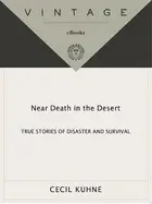 Book cover of Near death in the desert : true stories of disaster and survival