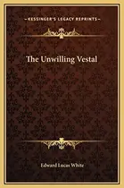 Book cover of The Unwilling Vestal