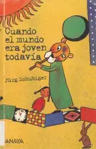 Book cover of Cuando el mundo era joven todavía