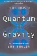Book cover of Three Roads To Quantum Gravity