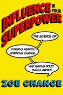 Book cover of Influence Is Your Superpower