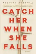 Book cover of Catch Her When She Falls