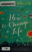 Book cover of How to change a life