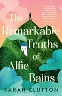 Book cover of The Remarkable Truths of Alfie Bains