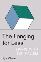 Book cover of The Longing for Less