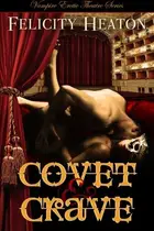 Book cover of Covet and Crave: Vampire Erotic Theatre Romance Series