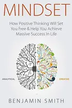 Book cover of Mindset (Booklet) How Positive Thinking Will Set You Free & Help You Achieve Massive Success In Life
