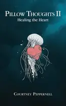 Book cover of Pillow Thoughts II - Healing the Heart