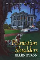 Book cover of Plantation Shudders A Cajun Country Mystery