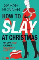 Book cover of How to Slay at Christmas