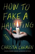 Book cover of How to Fake a Haunting