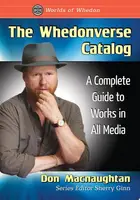 Book cover of The Whedonverse Catalog A Complete Guide to Works in All Media