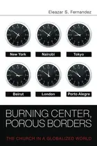 Book cover of Burning Center, Porous Borders The Church in a Globalized World