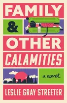 Book cover of Family and Other Calamities