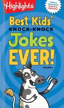 Book cover of Best Kids' Knock-Knock Jokes Ever! Volume 2 More of the Best Knock-Knock Jokes for Ages 6-9 in this Kid-Friendly Joke Book