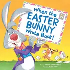Book cover of When the Easter Bunny Wrote Back!