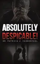 Book cover of Absolutely Despicable!