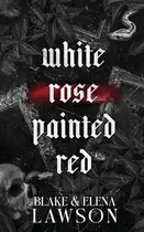 Book cover of White Rose Painted Red