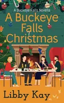 Book cover of A Buckeye Falls Christmas