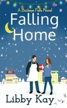 Book cover of Falling Home A Buckeye Falls Novel