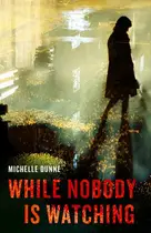 Book cover of While Nobody Is Watching