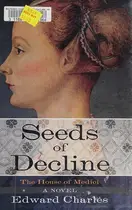 Book cover of The House of Medici: Seeds of Decline