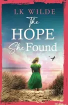 Book cover of The Hope She Found An Unforgettable Family Saga of Hope and Resilience During World War Two