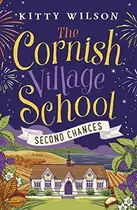 Book cover of The Cornish Village School - Second Chances