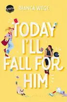 Book cover of Today I'll Fall For Him (3)