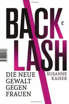 Book cover of Backlash - Die neue Gewalt gegen Frauen
