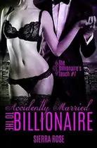 Book cover of Accidentally Married to the Billionaire - Part 1