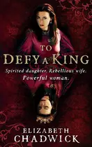 Book cover of To Defy a King