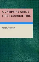 Book cover of A Campfire Girl's First Council Fire