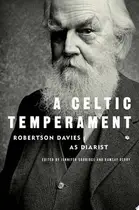 Book cover of A Celtic Temperament Robertson Davies as Diarist