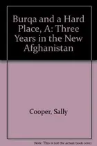 Book cover of A Burqa and a Hard Place