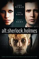 Book cover of alt.sherlock.holmes: Three New Visions of the World's Greatest Detective