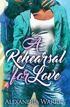 Book cover of A Rehearsal for Love